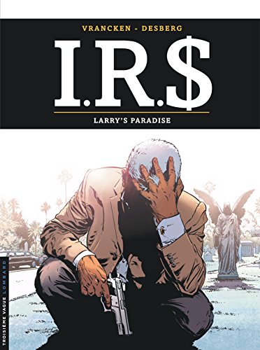 I.R.S, T17 : LARRY'S PARADISE