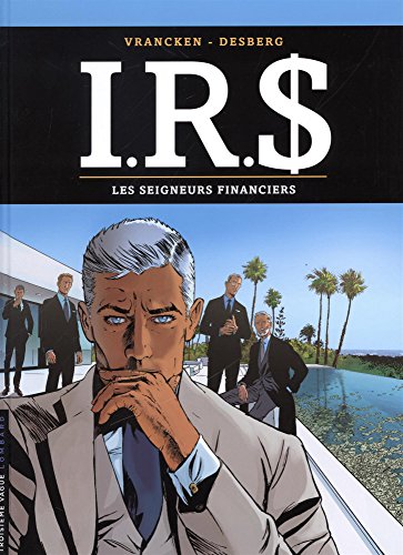 I.R.S, T19 : LES SEIGNEURS FINANCIERS